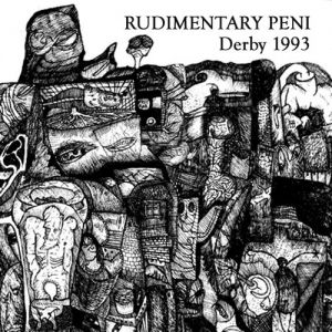Album Rudimentary Peni - Derby 1993