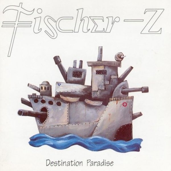 Album Fischer-Z - Destination Paradise