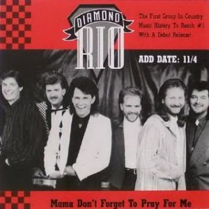 Diamond Rio Mama Don't Forget to Pray for Me, 1991