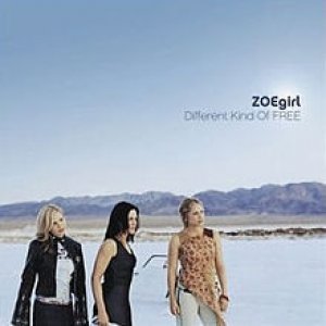 ZOEgirl Different Kind of Free, 2003