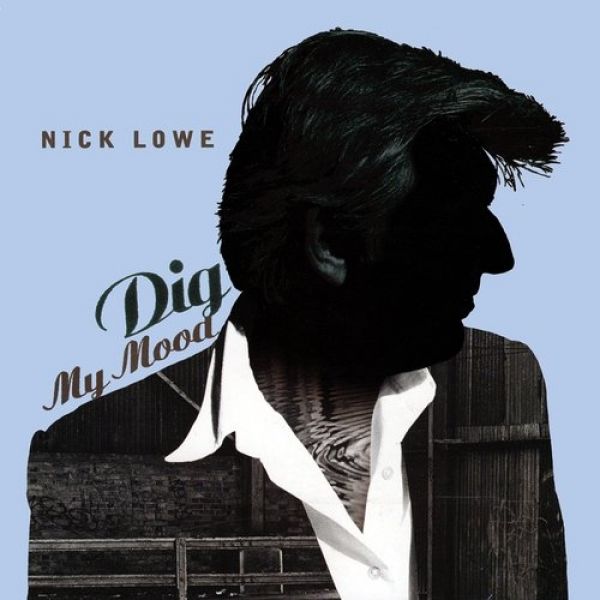 Album Nick Lowe - Dig My Mood