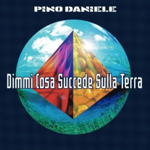 Album Pino Daniele - Dimmi cosa succede sulla terra
