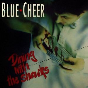 Album Blue Cheer - Dining with the Sharks
