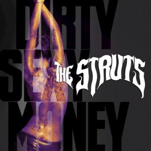 Album The Struts - Dirty Sexy Money