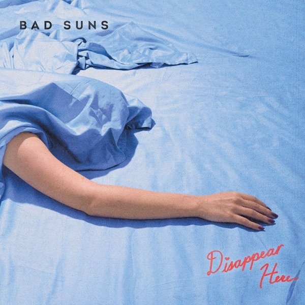 Album Bad Suns - Disappear Here