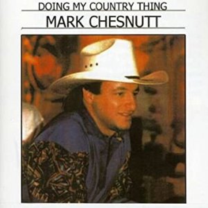 Album Mark Chesnutt - Doing My Country Thing