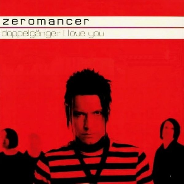 Album Zeromancer - Doppelgänger I Love You"