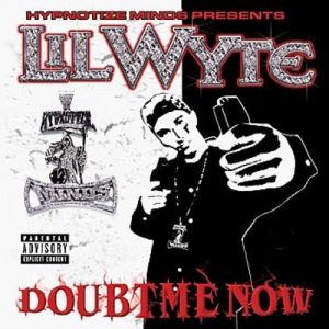 Album Lil Wyte - Doubt Me Now
