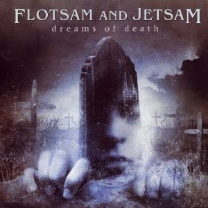 Album Flotsam and Jetsam - Dreams of Death
