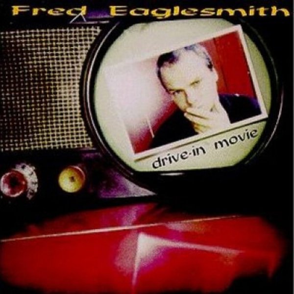 Album Fred Eaglesmith - Drive-In Movie