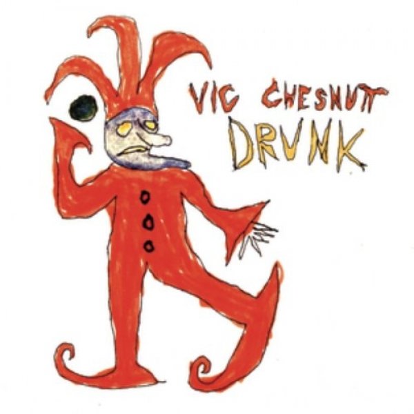 Album Vic Chesnutt - Drunk