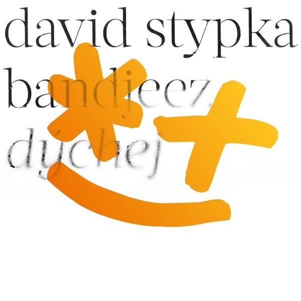 Album David Stypka a Bandjeez - Dýchej