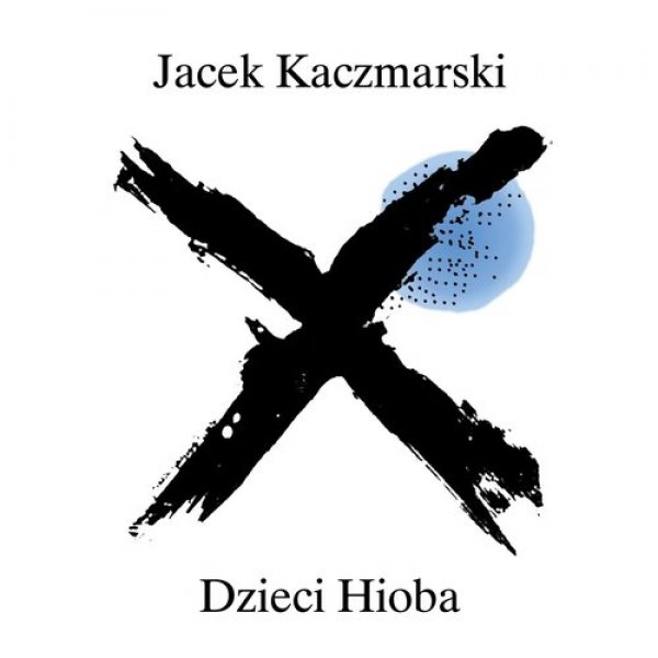 Album Jacek Kaczmarski - Dzieci Hioba