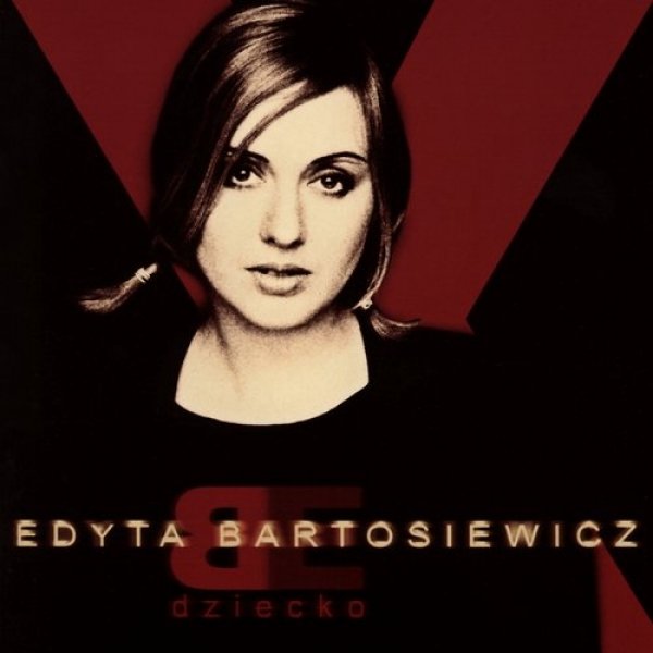 Album Edyta Bartosiewicz - Dziecko