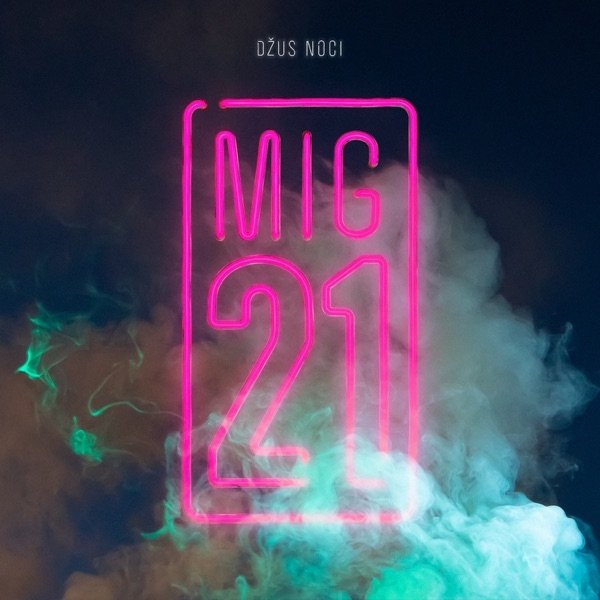 Album Mig 21 - Džus noci