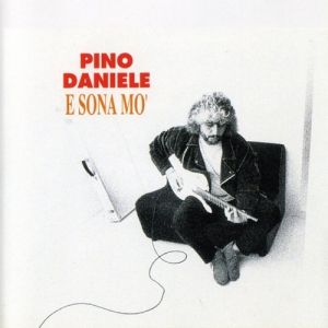 Album Pino Daniele - E sona mo
