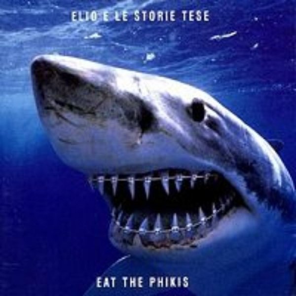 Album Elio e le Storie Tese - Eat the Phikis