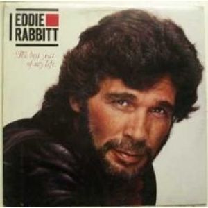 Eddie Rabbitt The Best Year of My Life, 1984