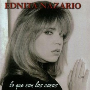 Album Ednita Nazario - Lo Que Son Las Cosas