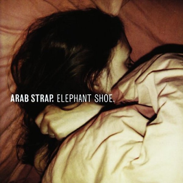 Album Arab Strap - Elephant Shoe