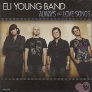 Eli Young Band Always the Love Songs, 2008