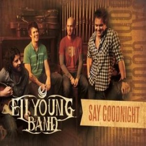 Eli Young Band Say Goodnight, 2012
