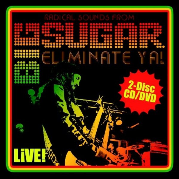 Album Big Sugar - Eliminate Ya! Live!
