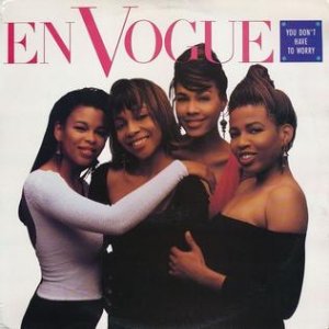 En Vogue You Don't Have to Worry, 1990