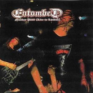 Entombed Monkey Puss (Live in London), 1999