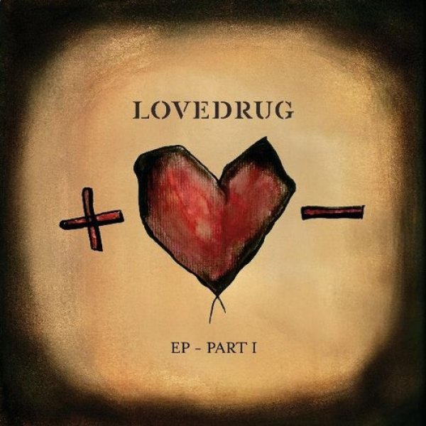 Album Lovedrug - EP - Part I