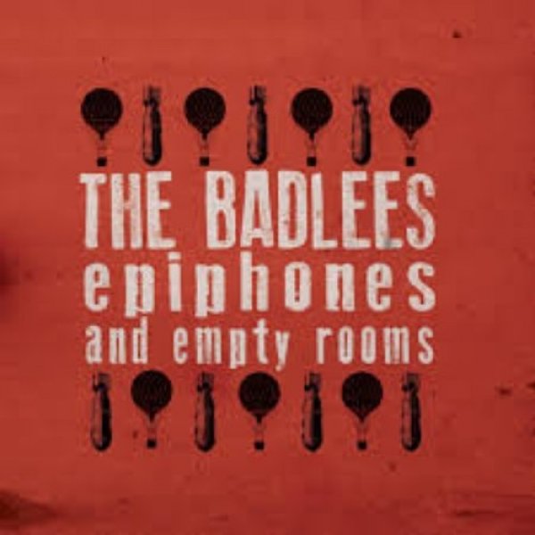 Album The Badlees - Epiphones and Empty Rooms