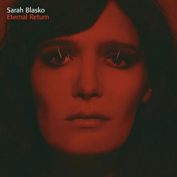 Sarah Blasko Eternal Return, 2015