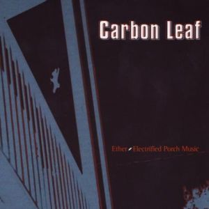 Album Carbon Leaf - Ether~Electrified Porch Music