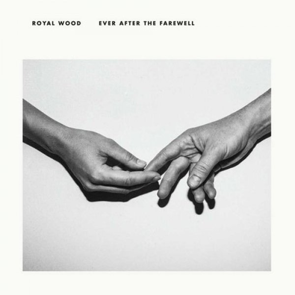 Album Royal Wood - Ever After The Farewell