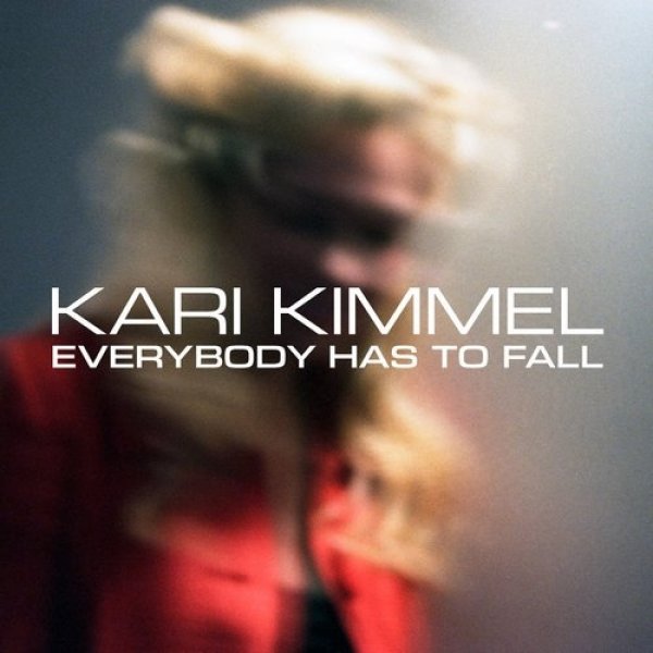 Album Kari Kimmel - Everybody Has to Fall