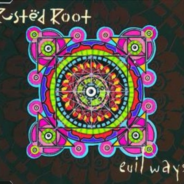 Album Rusted Root - Evil Ways