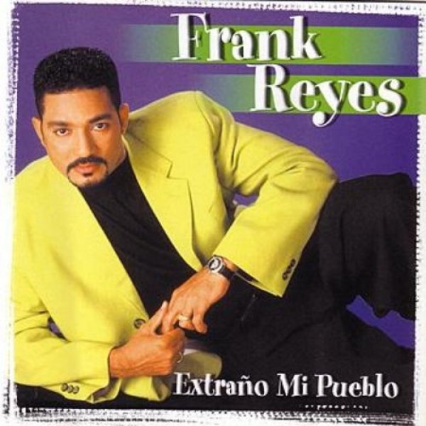 Album Frank Reyes - Extraño Mi Pueblo