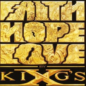 King's X Faith Hope Love, 1990
