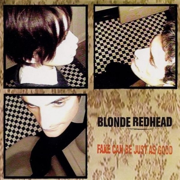 Album Blonde Redhead - Fake Can Be Just as Good
