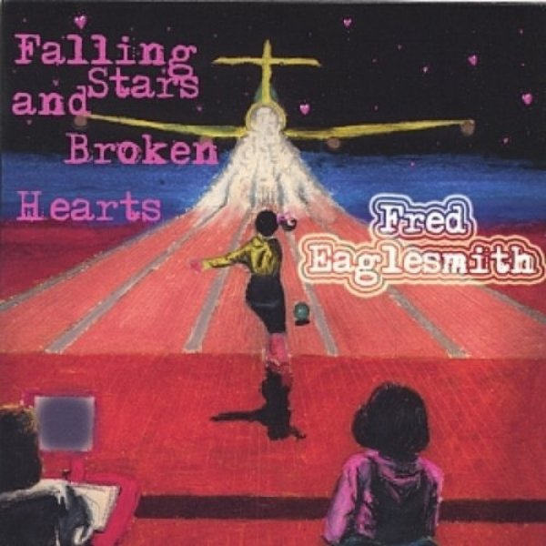 Album Falling Stars and Broken Hearts - Fred Eaglesmith