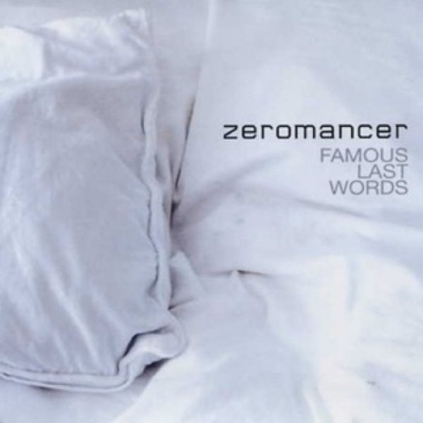 Album Zeromancer - Famous Last Words"