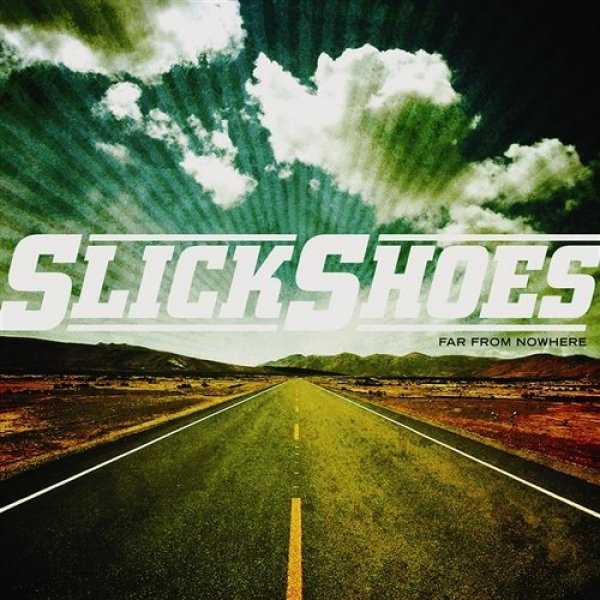 Album Slick Shoes - Far from Nowhere