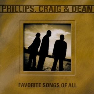 Album Phillips, Craig & Dean - Favorite Songs of All