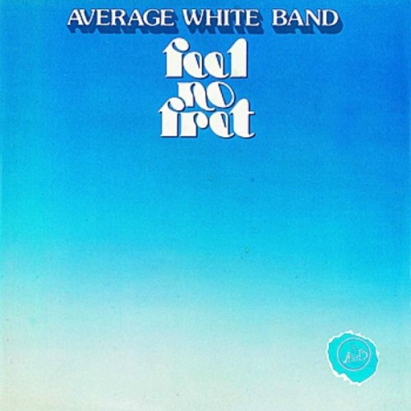 Album Average White Band - Feel No Fret