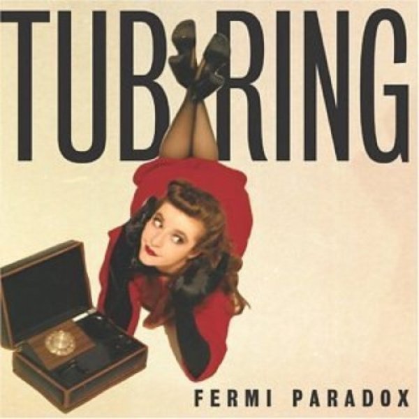 Album Tub Ring - Fermi Paradox