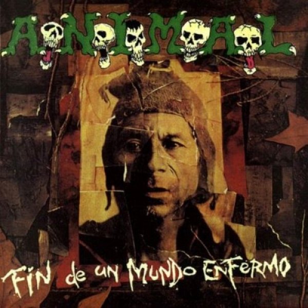 Album Fin De Un Mundo Enfermo - A.N.I.M.A.L.