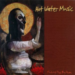 Album Hot Water Music - Finding the Rhythms