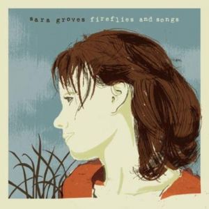 Album Sara Groves - Fireflies and Songs