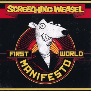 Album Screeching Weasel - First World Manifesto