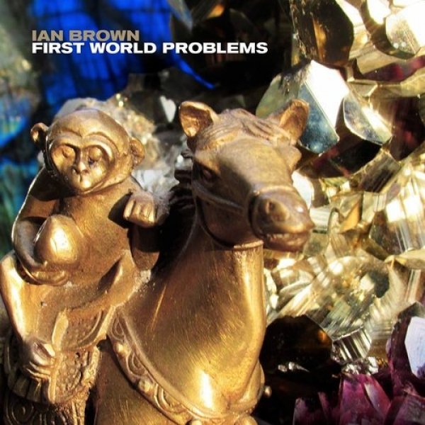 Album Ian Brown - First World Problems